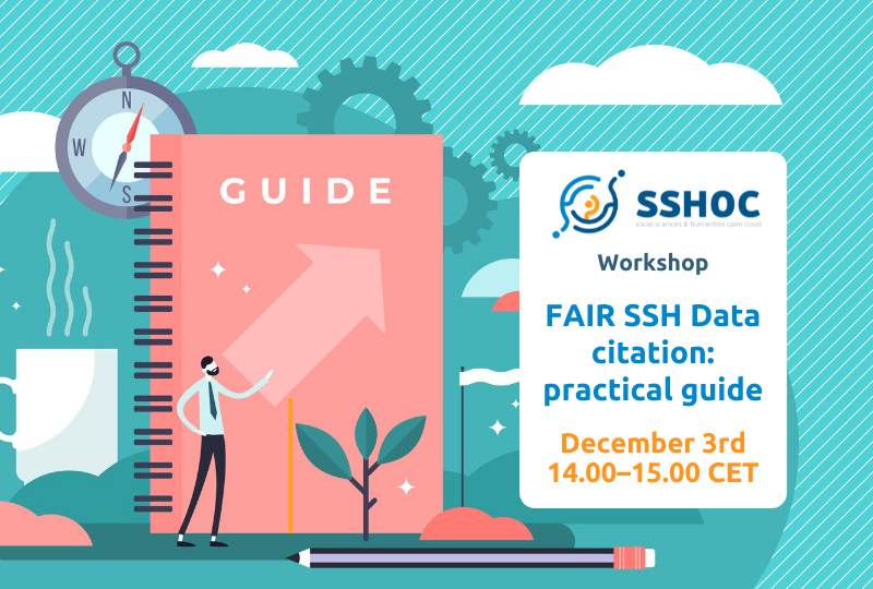 FAIR SSH Data citation: practical guide – A webinar online  on how to properly use data citation in Social Sciences and Humanities – December 3, 2021