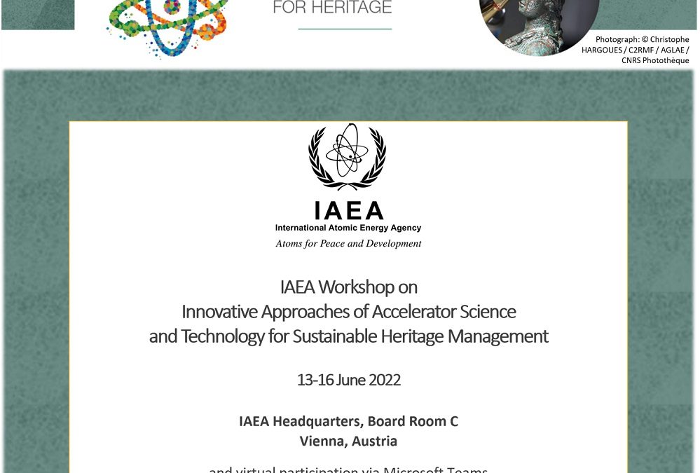 IAEA Workshop on Innovative Approaches of Accelerator Science and Technology for Sustainable Heritage Management – Vienna – June 2022  – Deadline for abstracts: April 7, 2022