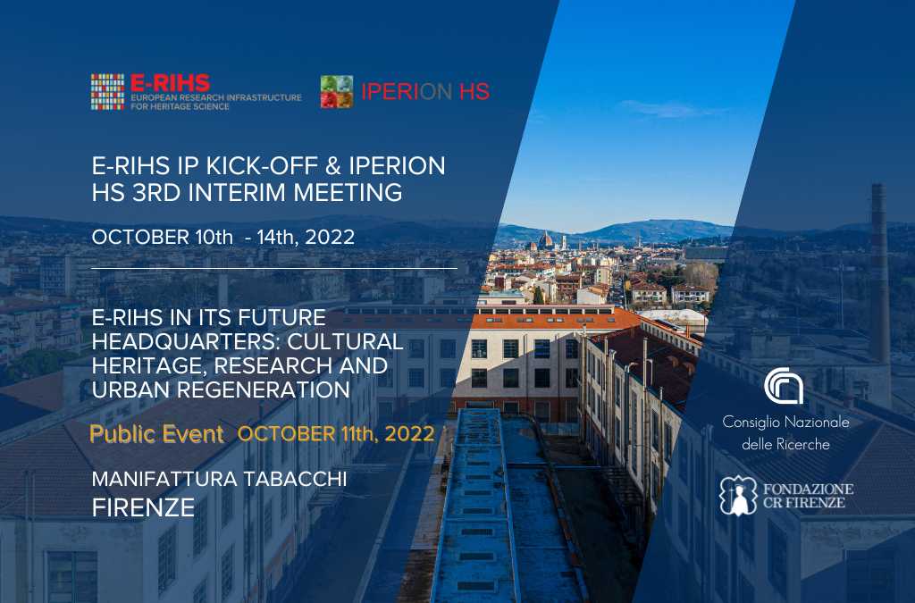 E-RIHS IP kick-off and IPERION HS 3rd interim meeting – Florence – October 10 – 14, 2022