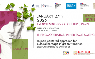 IT-FR cooperation in Heritage Science: Human-centered approach for cultural heritage in green transition. Disciplines talking to each other – On January 27, 2023