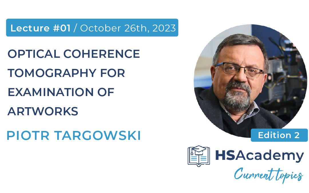 Piotr Targowski will give the 1st lecture of the 2nd Edition of “Current Topics in Heritage Science” on October 26th, 2023
